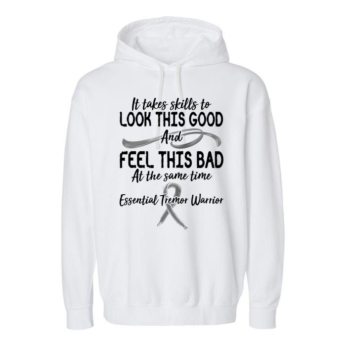Essential Tremor Warrior It Takes Skills To Look This Good And Feel This Bad Garment-Dyed Fleece Hoodie