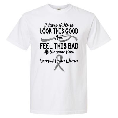 Essential Tremor Warrior It Takes Skills To Look This Good And Feel This Bad Garment-Dyed Heavyweight T-Shirt