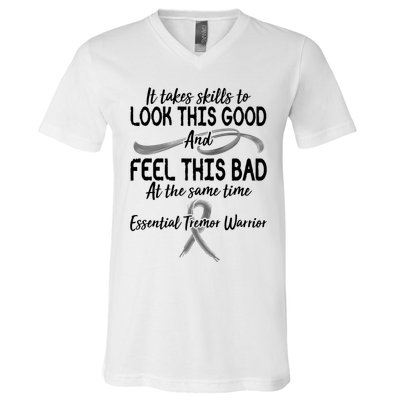 Essential Tremor Warrior It Takes Skills To Look This Good And Feel This Bad V-Neck T-Shirt