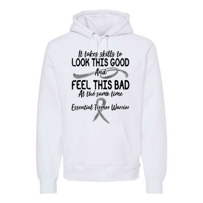 Essential Tremor Warrior It Takes Skills To Look This Good And Feel This Bad Premium Hoodie