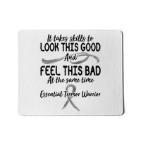 Essential Tremor Warrior It Takes Skills To Look This Good And Feel This Bad Mousepad