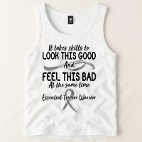 Essential Tremor Warrior It Takes Skills To Look This Good And Feel This Bad Tank Top