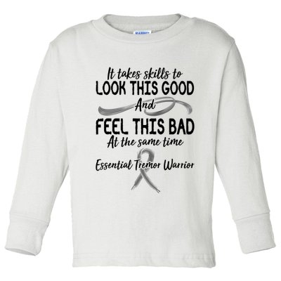 Essential Tremor Warrior It Takes Skills To Look This Good And Feel This Bad Toddler Long Sleeve Shirt