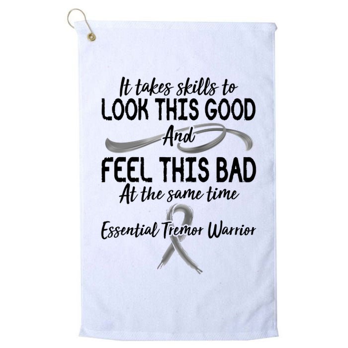 Essential Tremor Warrior It Takes Skills To Look This Good And Feel This Bad Golf Towel