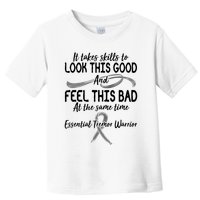 Essential Tremor Warrior It Takes Skills To Look This Good And Feel This Bad Toddler T-Shirt