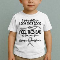 Essential Tremor Warrior It Takes Skills To Look This Good And Feel This Bad Toddler T-Shirt