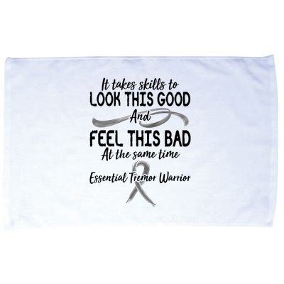 Essential Tremor Warrior It Takes Skills To Look This Good And Feel This Bad Microfiber Hand Towel