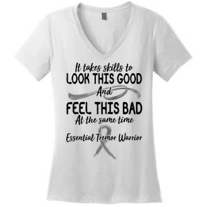 Essential Tremor Warrior It Takes Skills To Look This Good And Feel This Bad Women's V-Neck T-Shirt