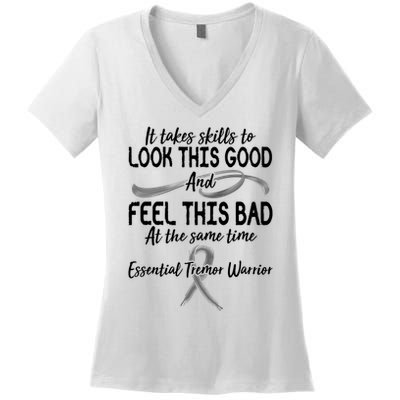 Essential Tremor Warrior It Takes Skills To Look This Good And Feel This Bad Women's V-Neck T-Shirt