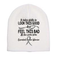 Essential Tremor Warrior It Takes Skills To Look This Good And Feel This Bad Short Acrylic Beanie