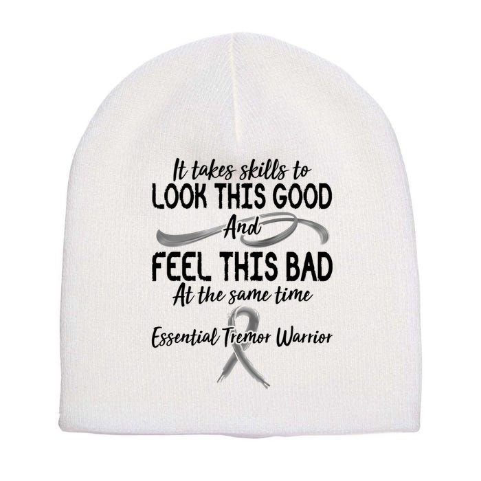 Essential Tremor Warrior It Takes Skills To Look This Good And Feel This Bad Short Acrylic Beanie