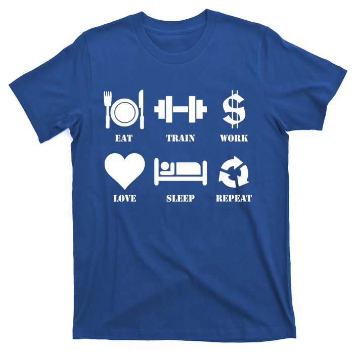 Eat Train Work Love Sleep Repeat Gift Motivational Gym Gift T-Shirt