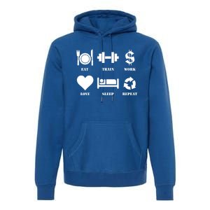 Eat Train Work Love Sleep Repeat Gift Motivational Gym Gift Premium Hoodie