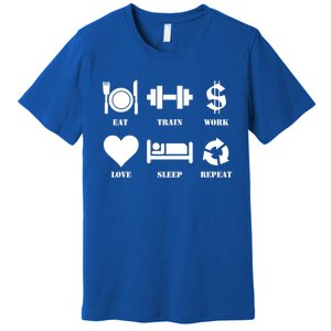 Eat Train Work Love Sleep Repeat Gift Motivational Gym Gift Premium T-Shirt