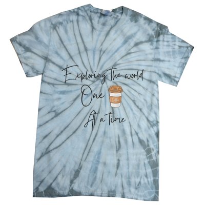 Exploring The World One Coffee At A Time For Travel Lovers Tie-Dye T-Shirt