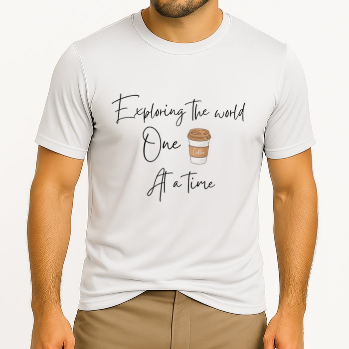 Exploring The World One Coffee At A Time For Travel Lovers Performance Shirt
