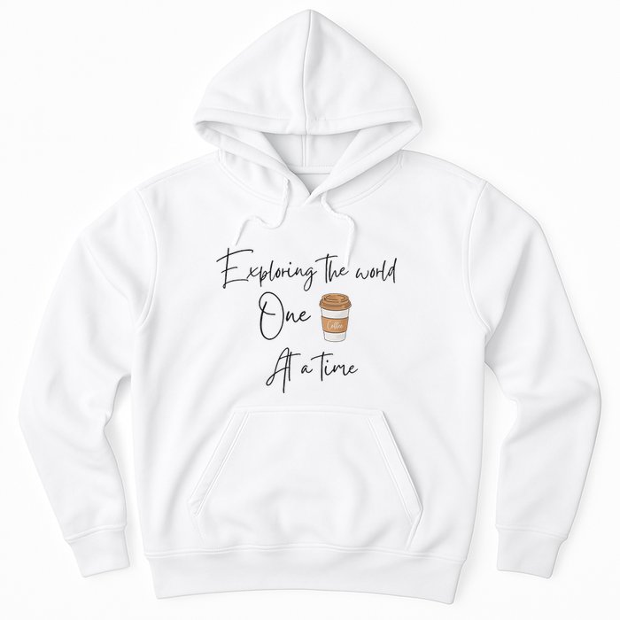 Exploring The World One Coffee At A Time For Travel Lovers Hoodie