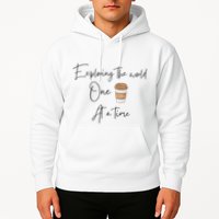 Exploring The World One Coffee At A Time For Travel Lovers Hoodie