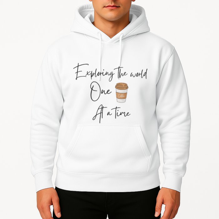 Exploring The World One Coffee At A Time For Travel Lovers Hoodie