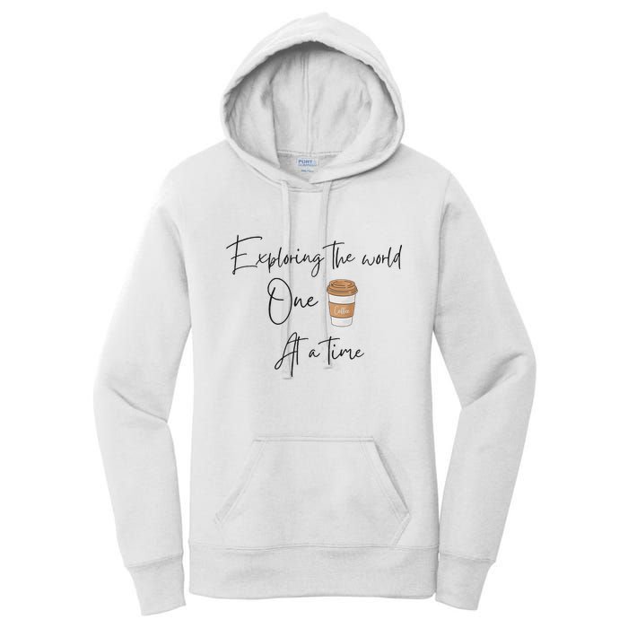 Exploring The World One Coffee At A Time For Travel Lovers Women's Pullover Hoodie