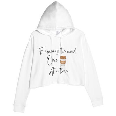 Exploring The World One Coffee At A Time For Travel Lovers Crop Fleece Hoodie