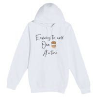 Exploring The World One Coffee At A Time For Travel Lovers Premium Pullover Hoodie