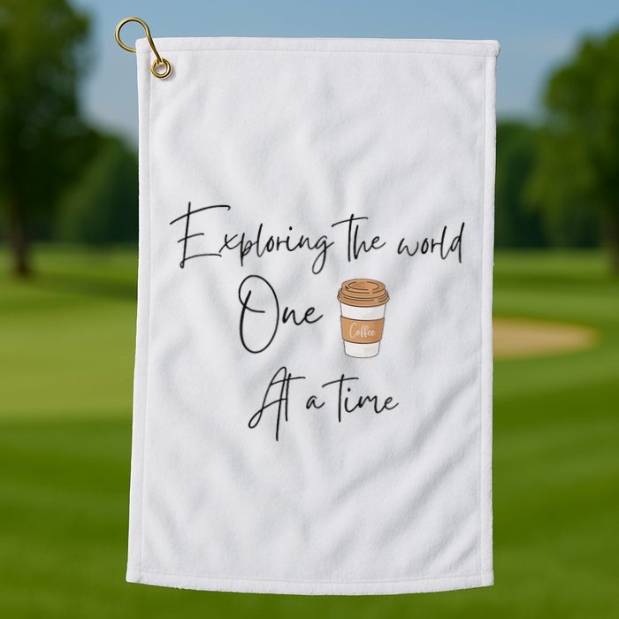 Exploring The World One Coffee At A Time For Travel Lovers Golf Towel