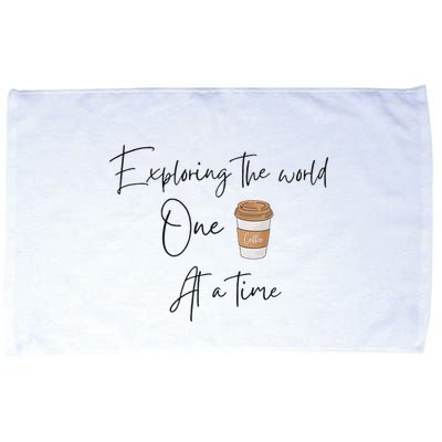 Exploring The World One Coffee At A Time For Travel Lovers Microfiber Hand Towel