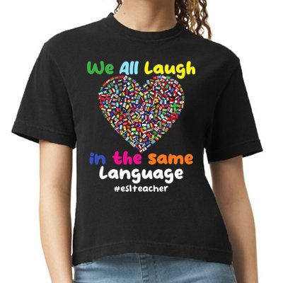 ESL Teacher We All Laugh In The Same Language Eslteacher Comfort Colors Boxy T-Shirt