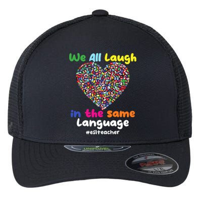 ESL Teacher We All Laugh In The Same Language Eslteacher Flexfit Unipanel Trucker Cap