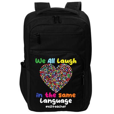 ESL Teacher We All Laugh In The Same Language Eslteacher Impact Tech Backpack