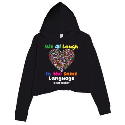 ESL Teacher We All Laugh In The Same Language Eslteacher Crop Fleece Hoodie