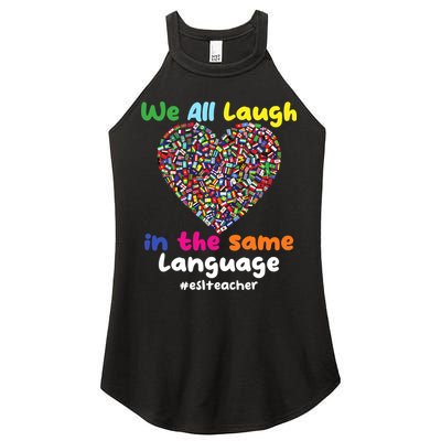 ESL Teacher We All Laugh In The Same Language Eslteacher Women's Perfect Tri Rocker Tank