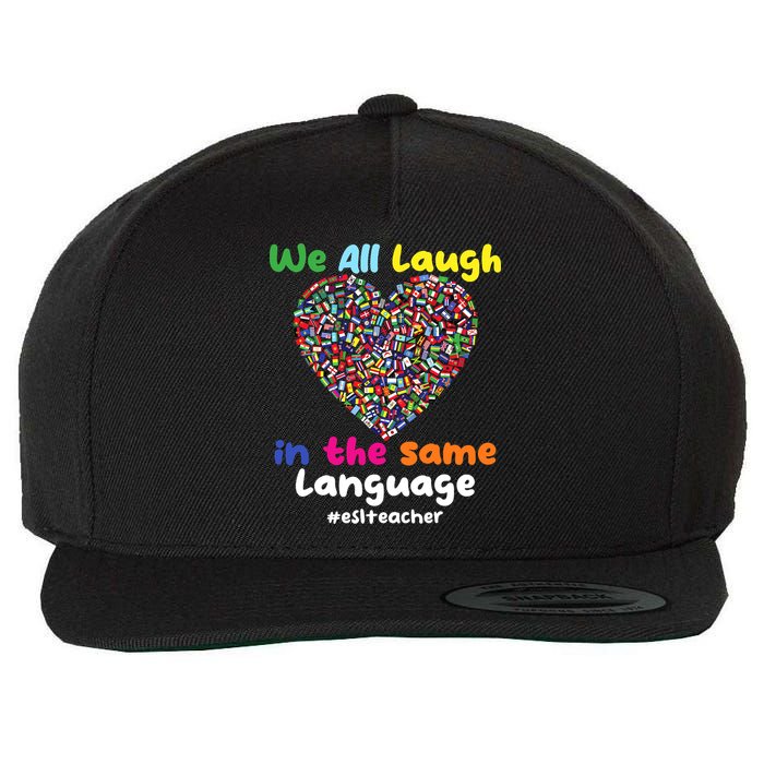 ESL Teacher We All Laugh In The Same Language Eslteacher Wool Snapback Cap