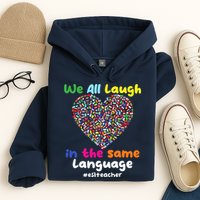 ESL Teacher We All Laugh In The Same Language Eslteacher Hoodie