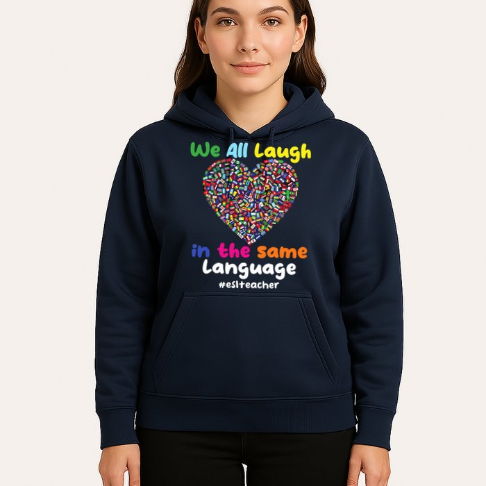 ESL Teacher We All Laugh In The Same Language Eslteacher Hoodie