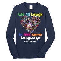 ESL Teacher We All Laugh In The Same Language Eslteacher Long Sleeve Shirt