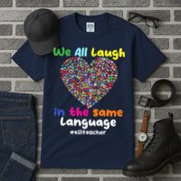ESL Teacher We All Laugh In The Same Language Eslteacher Tall T-Shirt