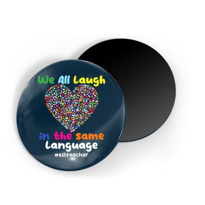 ESL Teacher We All Laugh In The Same Language Eslteacher Magnet