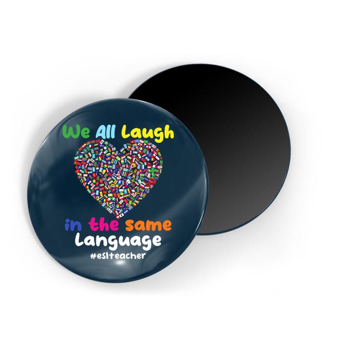 ESL Teacher We All Laugh In The Same Language Eslteacher Magnet