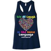 ESL Teacher We All Laugh In The Same Language Eslteacher Womens Tank Top
