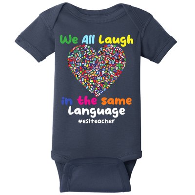 ESL Teacher We All Laugh In The Same Language Eslteacher Baby Bodysuit