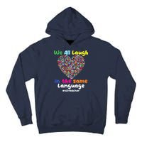 ESL Teacher We All Laugh In The Same Language Eslteacher Tall Hoodie