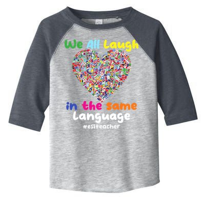 ESL Teacher We All Laugh In The Same Language Eslteacher Toddler Fine Jersey T-Shirt