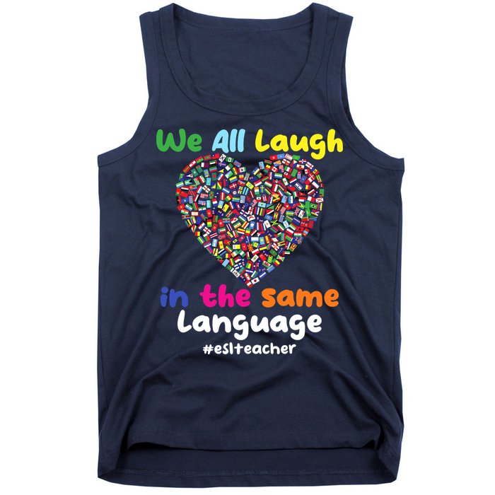 ESL Teacher We All Laugh In The Same Language Eslteacher Tank Top