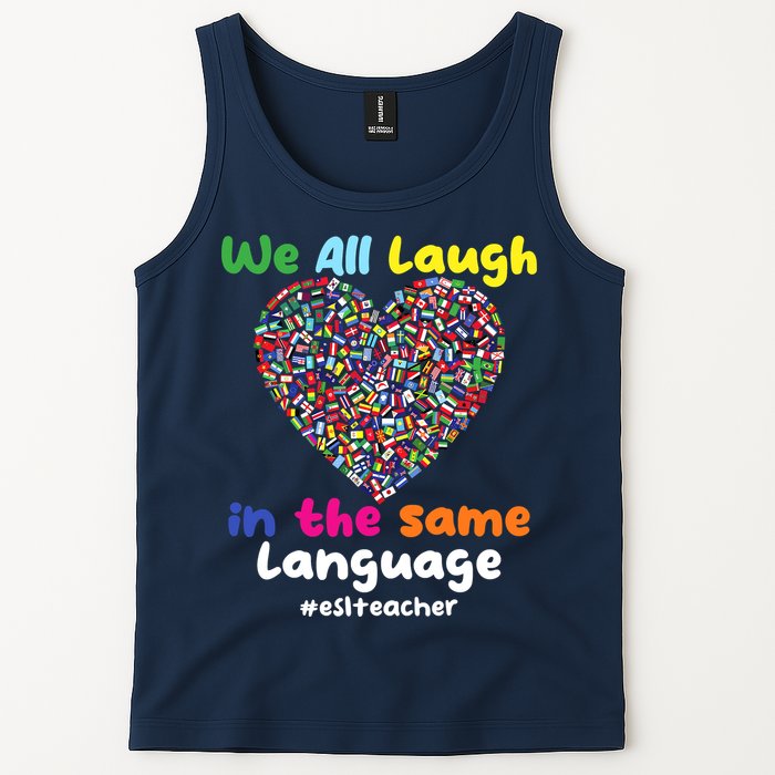 ESL Teacher We All Laugh In The Same Language Eslteacher Tank Top