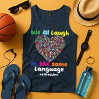 ESL Teacher We All Laugh In The Same Language Eslteacher Tank Top