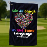 ESL Teacher We All Laugh In The Same Language Eslteacher Golf Towel