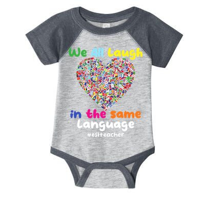 ESL Teacher We All Laugh In The Same Language Eslteacher Infant Baby Jersey Bodysuit