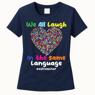 ESL Teacher We All Laugh In The Same Language Eslteacher Womens T-Shirt